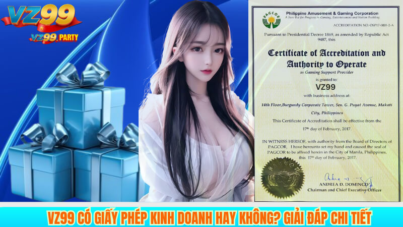 VZ99 có giấy phép kinh doanh hay không? Giải đáp chi tiết 1 VZ99 có giấy phép kinh doanh hay không? Giải đáp chi tiết